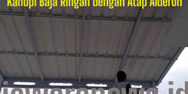 Kanopi Baja Ringan dengan Atap Alderon